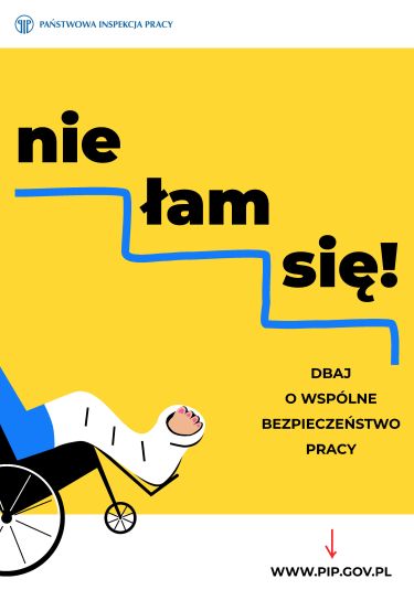 Anna Sokołowska Nie łam się! Dbaj o wspólne bezpieczeństwo pracy